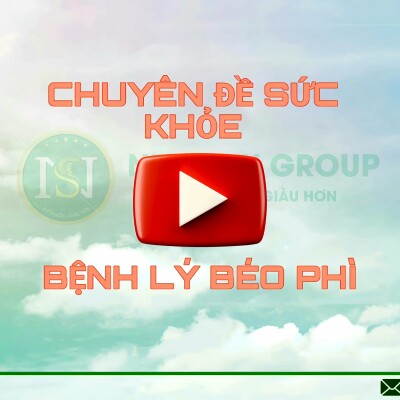 CHUYÊN ĐỀ SỨC KHOẺ - BỆNH LÝ BÉO PHÌ