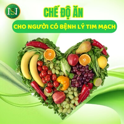 CHẾ ĐỘ ĂN CHO NGƯỜI BỊ BỆNH LÝ TIM MẠCH