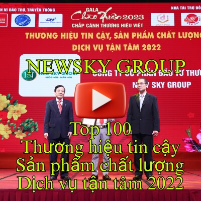 NEWSKY GROUP TOP 100 THƯƠNG HIỆU TIN CẬY, SẢN PHẨM CHẤT LƯỢNG, DỊCH VỤ TẬN TÂM 2022