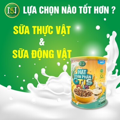 SỮA ĐỘNG VẬT & SỮA THỰC VẬT - LỰA CHỌN NÀO TỐT HƠN?