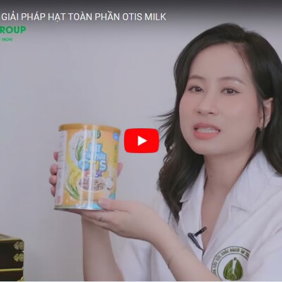 BỆNH LÝ DẠ DÀY - GIẢI PHÁP HẠT TOÀN PHẦN OTIS MILK