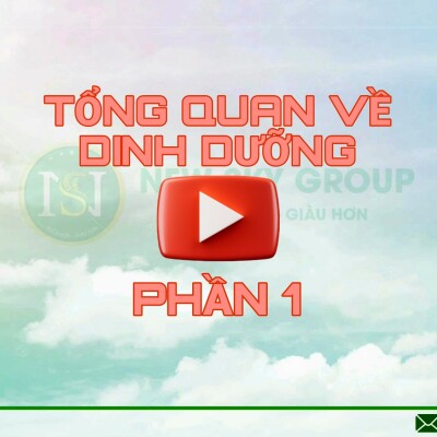 TỔNG QUAN VỀ DINH DƯỠNG PHẦN 1